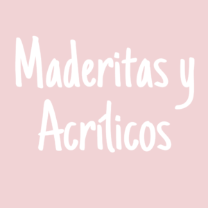 Maderitas y Acrílicos